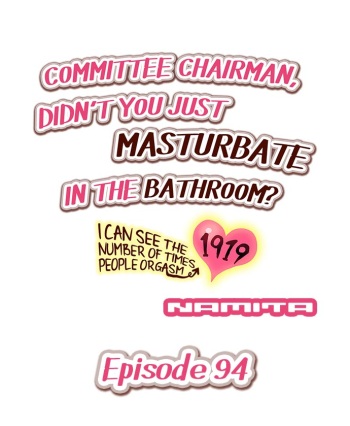 Committee Chairman, Didn't You Just Masturbate In the Bathroom? I Can See the Number of Times People Orgasm cover
