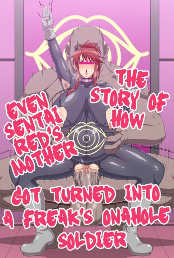 The Story of How Even Sentai Red's Mother Got Turned Into a Freak's Onahole Soldier cover
