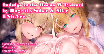 A story about huge boobs Saber and huge boobs Alter getting squeezed by a horny double-Paizuri! cover