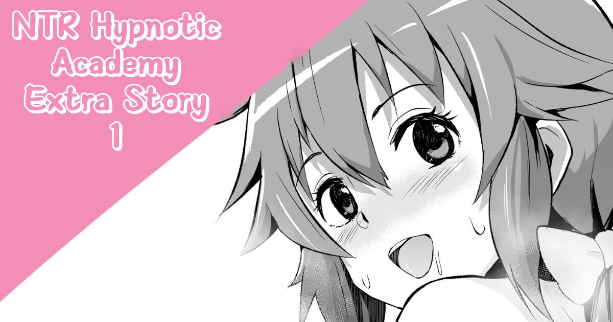 NTR Saimin Gakuen Gaiden 1 | NTR Hypnotic Academy Extra Story 1 page 1 full